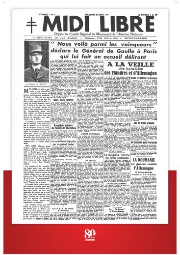 80 ANS DE MIDI LIBRE. "Nous voilà parmi les vainqueurs", le 27 août 1944, le premier Midi Libre est publié