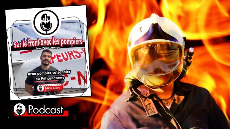 PODCAST. Sur le front avec les pompiers : "quelques secondes sur la piste, c’est plusieurs minutes sur le feu", au pélicandrome avec un volontaire