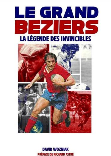 With "Le Grand Béziers, la légende des invincibles", David Wozniak traces the history of the ASBH rugby club