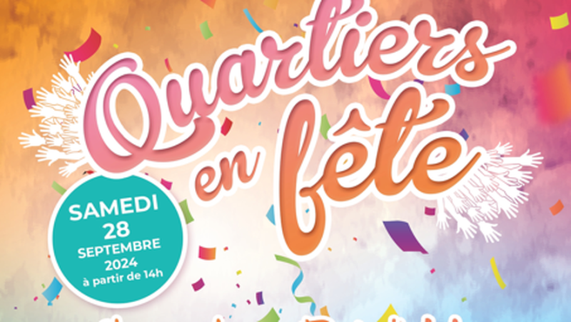 Le grand retour de Quartiers en fête le samedi 28 septembre